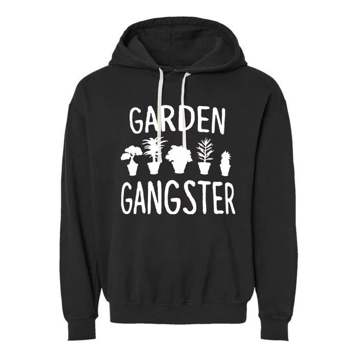 Garden Gangster Gardening For Gardeners Garment-Dyed Fleece Hoodie