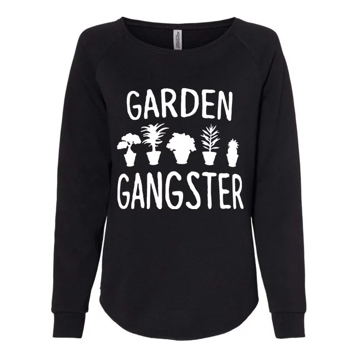 Garden Gangster Gardening For Gardeners Womens California Wash Sweatshirt