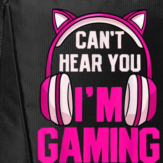 Gamer Girl Gaming I Can't Hear You I'm Gaming Video Games City Backpack