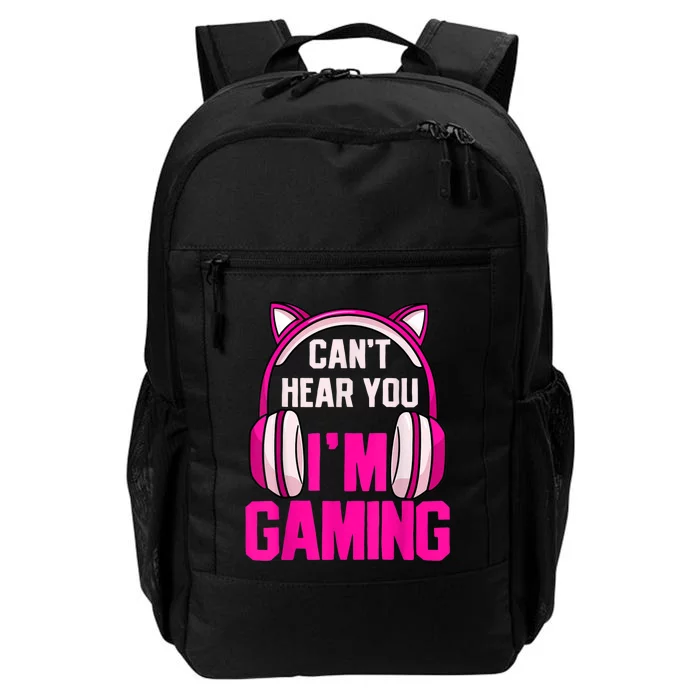 Gamer Girl Gaming I Can't Hear You I'm Gaming Video Games Daily Commute Backpack