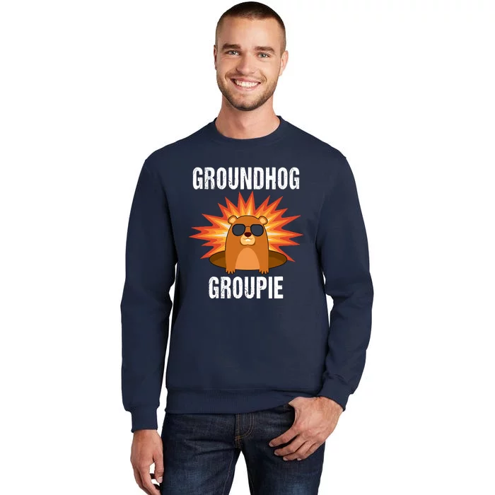 Groundhog Groupie Groundhog Day Party Tall Sweatshirt