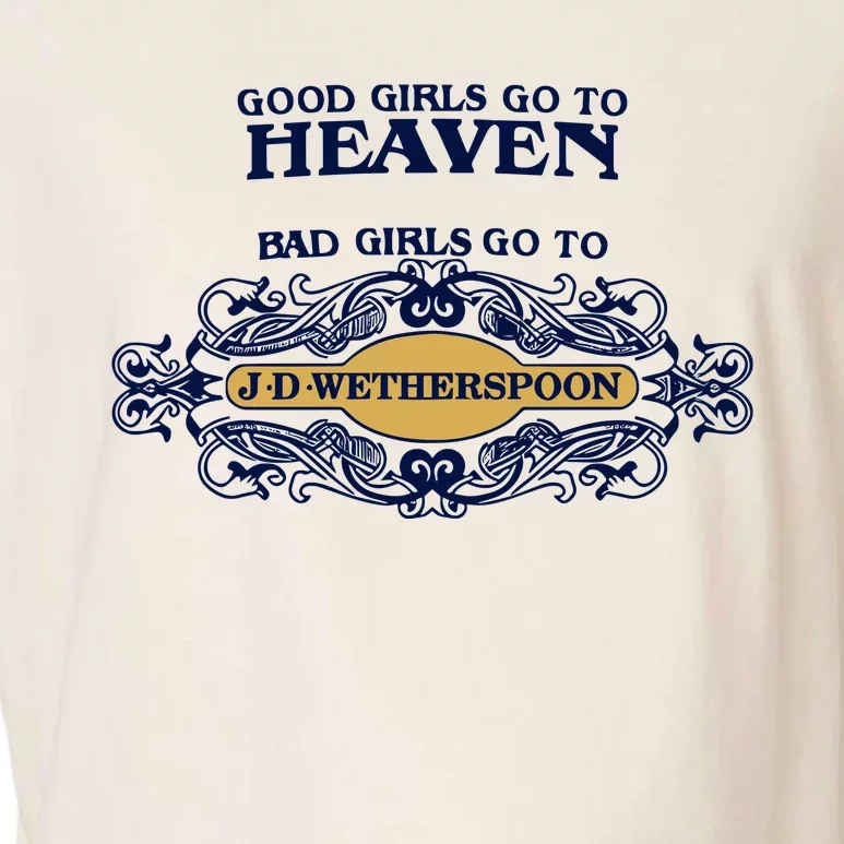 Good Girl Go To Heaven Bad Girl Go To Jdwetherspoons Garment-Dyed Women's Muscle Tee