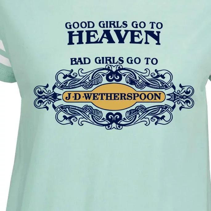 Good Girl Go To Heaven Bad Girl Go To Jdwetherspoons Enza Ladies Jersey Football T-Shirt