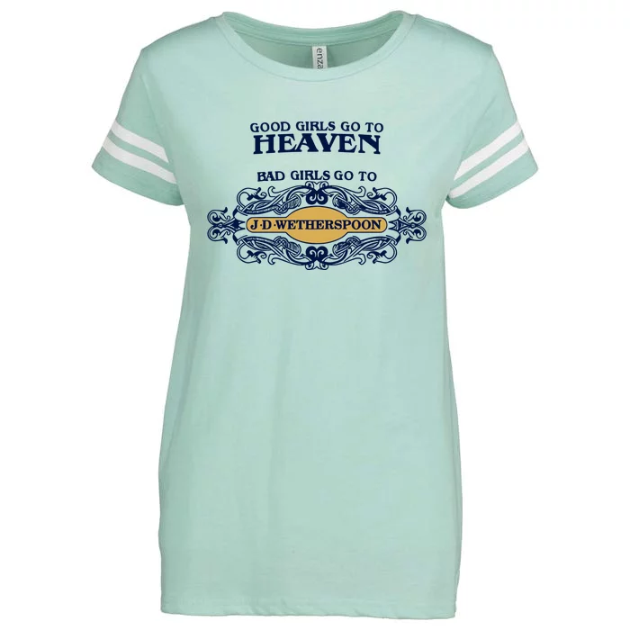 Good Girl Go To Heaven Bad Girl Go To Jdwetherspoons Enza Ladies Jersey Football T-Shirt