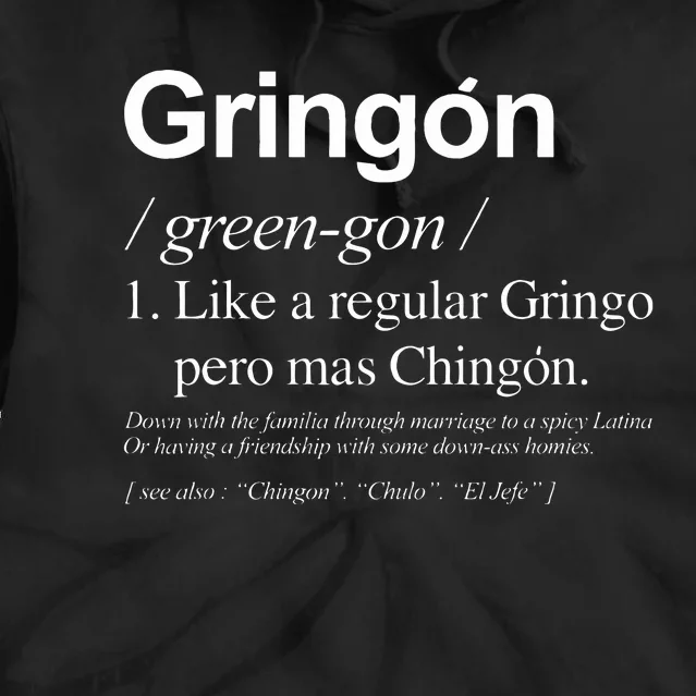 Gringon Green Gon 1 Like A Regular Gringo Pero Mas Chingon Tie Dye Hoodie