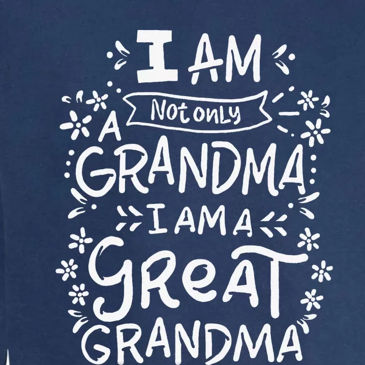 Great Grandma Grandmother Mother's Day Funny Garment-Dyed Sweatshirt