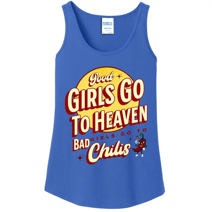 Good Girl Go To Heaven Bad Girl Go To Chilis Ladies Essential Tank