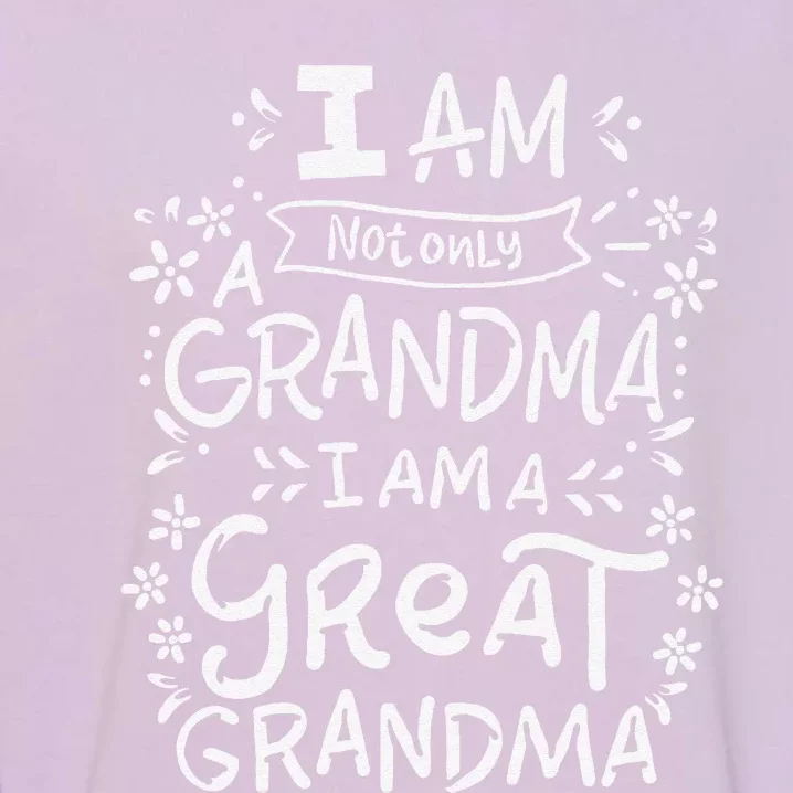 Great Grandma Grandmother Mother's Day Funny Gift Garment-Dyed Sweatshirt