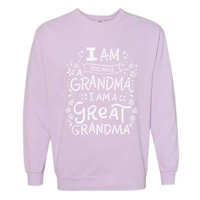 Great Grandma Grandmother Mother's Day Funny Gift Garment-Dyed Sweatshirt