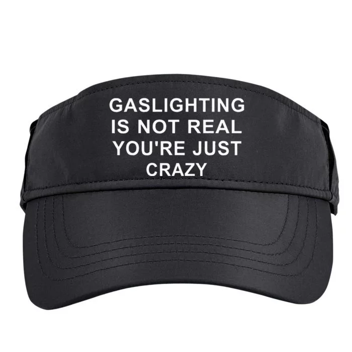 Gaslight Gaslighting Gatekeep Is Not Real You Are Crazy Adult Drive Performance Visor