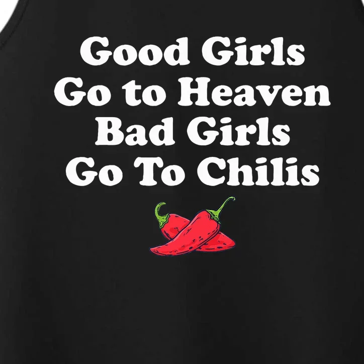 Good Girl Go To Heaven Bad Girl Go To Chilis Performance Tank