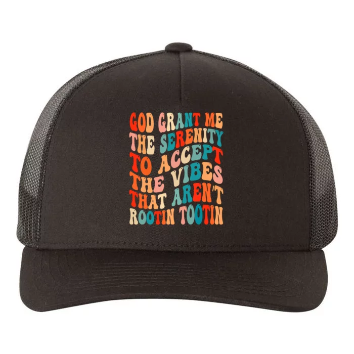 Groovy God Grant Me The Serenity To Accept The Vibes That Aren’t Rootin Tootin Yupoong Adult 5-Panel Trucker Hat