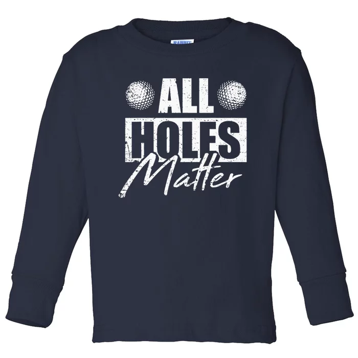 Golf Golfing Golfer Saying Humor Funny Sports Lovers Gifts Toddler Long Sleeve Shirt