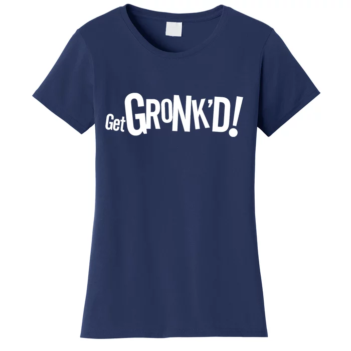 Get Gronk'd! Women's T-Shirt