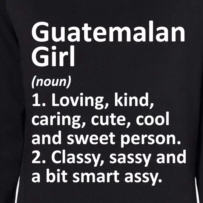 Guatemalan Guatemala Gift Funny Country Roots Descent Meaningful Gift Womens California Wash Sweatshirt