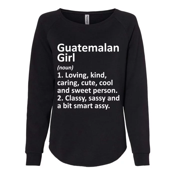 Guatemalan Guatemala Gift Funny Country Roots Descent Meaningful Gift Womens California Wash Sweatshirt