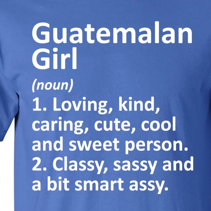 Guatemalan Guatemala Gift Funny Country Roots Descent Meaningful Gift Tall T-Shirt