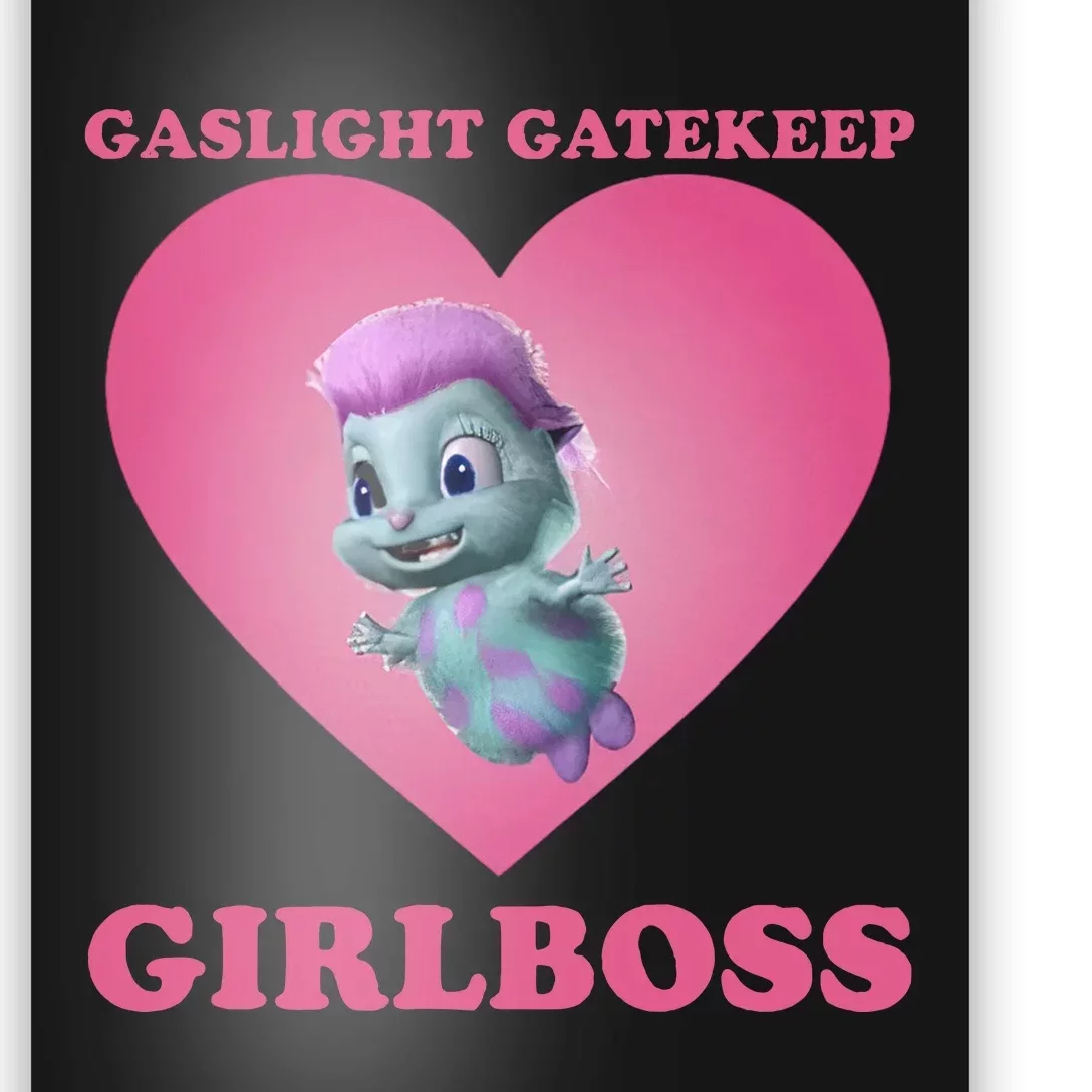 Gaslight Gatekeep Girlboss Bibbles Beliefs Gaslight Gatekeep Girlboss Poster