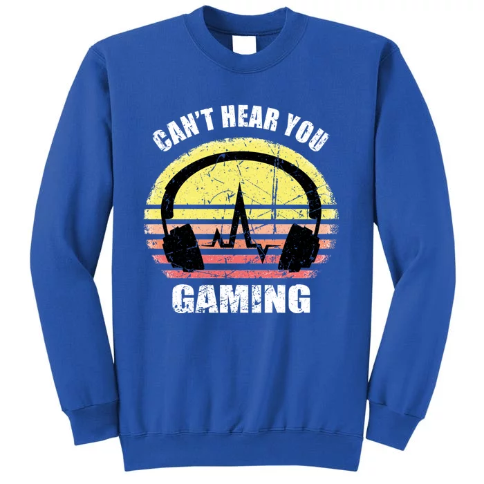 Gamer Gift Headset Funny Can't Hear You I'm Gaming Gift Sweatshirt