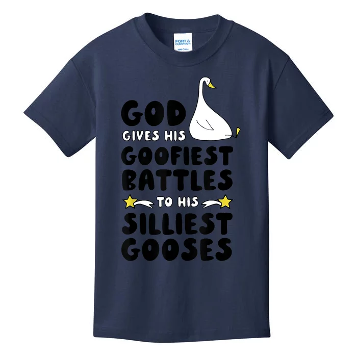 God Gives His Goofiest Battles To His Silliest Gooses Kids T-Shirt