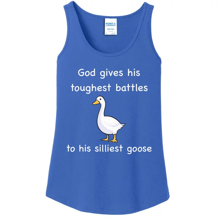 God Gives His Toughest Battles to His Silliest Goose Ladies Essential Tank