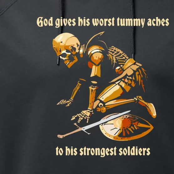 God Gives His Worst Tummy Aches To His Strongest Soldiers Performance Fleece Hoodie