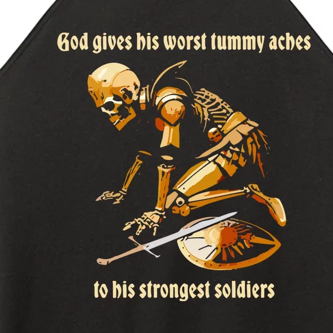 God Gives His Worst Tummy Aches To His Strongest Soldiers Women’s Perfect Tri Rocker Tank