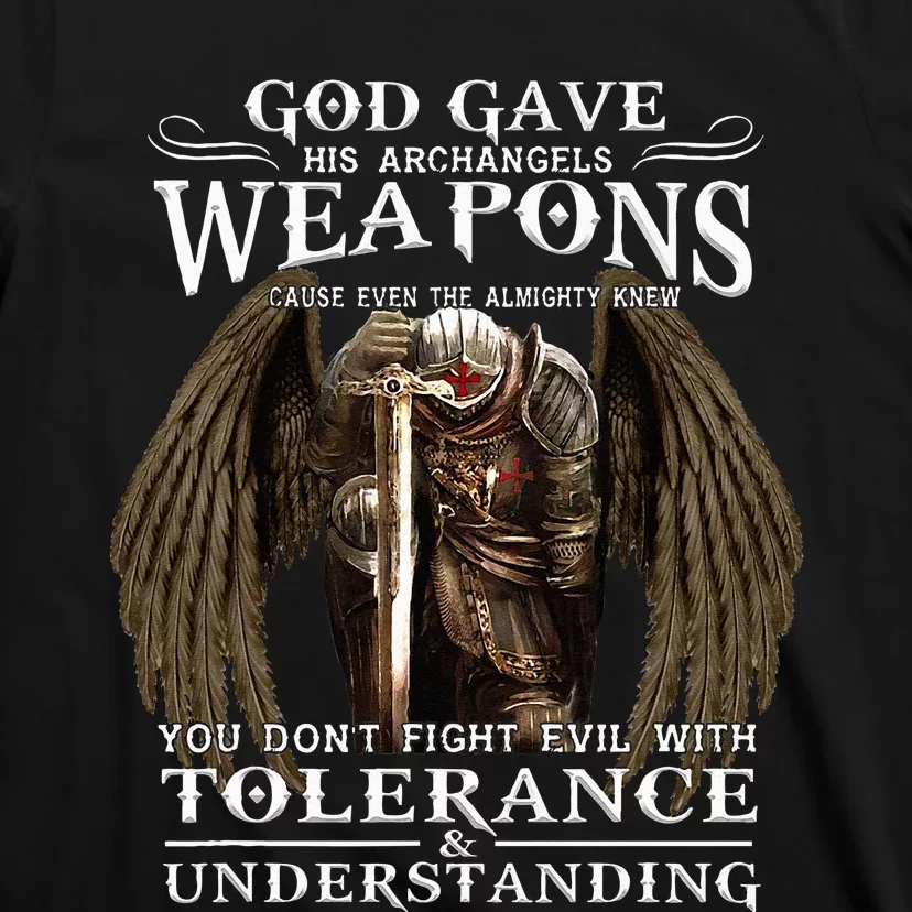 God Gave His Archangels Weapons Because Even The Almighty T-Shirt