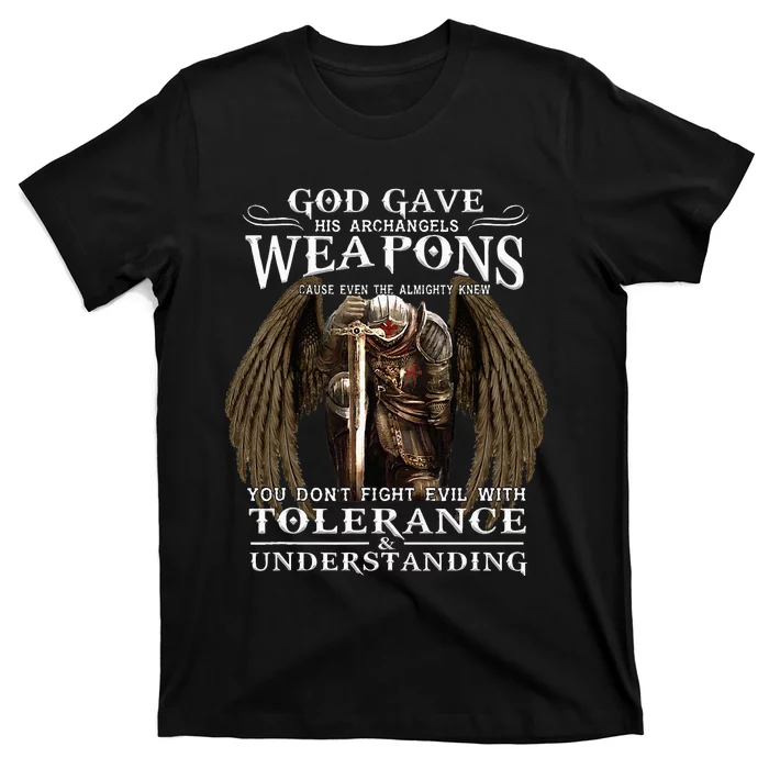 God Gave His Archangels Weapons Because Even The Almighty T-Shirt