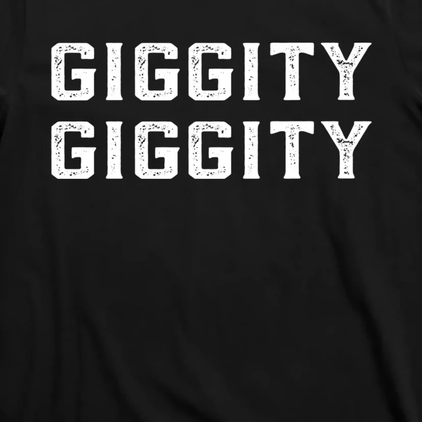 Giggity Giggity Humor T-Shirt