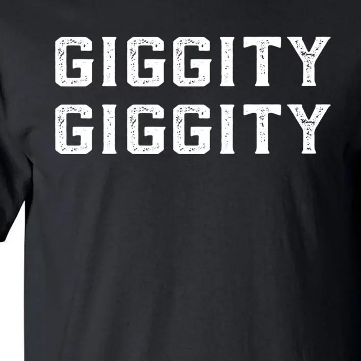 Giggity Giggity Humor Tall T-Shirt