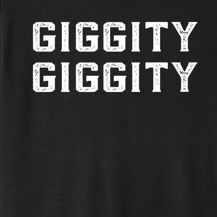 Giggity Giggity Humor ChromaSoft Performance T-Shirt