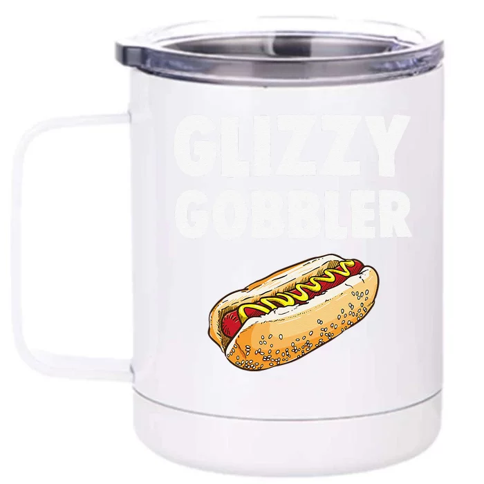 Glizzy Gobbler Hot Dog Eating Champion Funny Meme Front & Back 12oz Stainless Steel Tumbler Cup