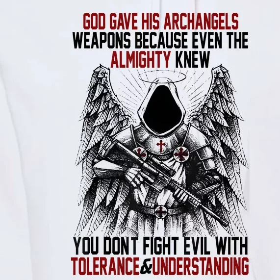 God Gave His Archangels Weapons Because Even The Almighty Premium Hoodie