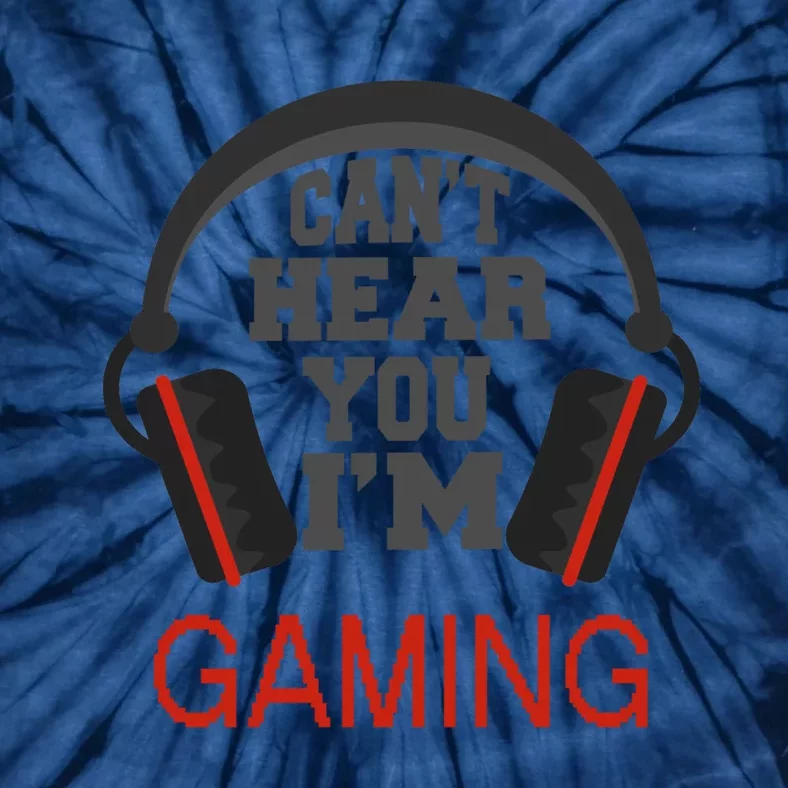 Gamer Gift Headset Funny Can't Hear You I'm Gaming Gift Tie-Dye T-Shirt