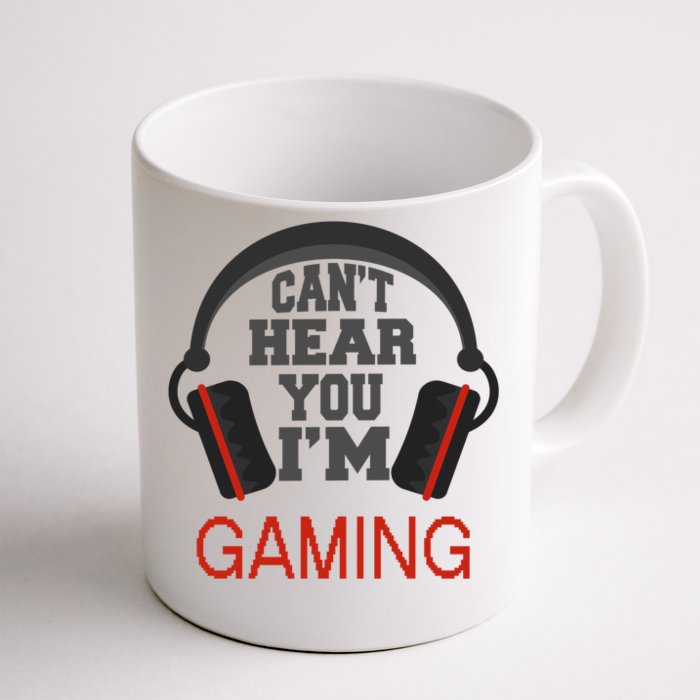 Gamer Gift Headset Funny Can't Hear You I'm Gaming Gift Front & Back Coffee Mug