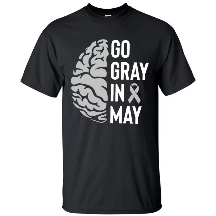 Go Gray In May Brain Tumor Awareness Tall T-Shirt