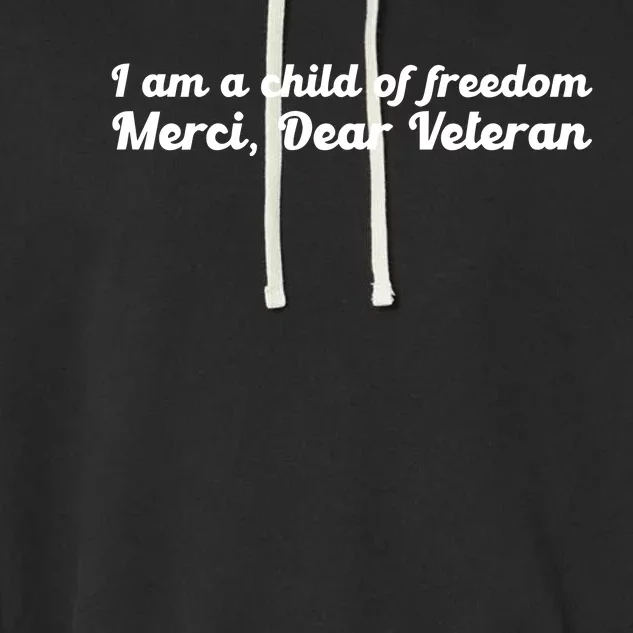 Ginger Gaetz I Am A Child Of Freedom Merci Dear Veteran Garment-Dyed Fleece Hoodie