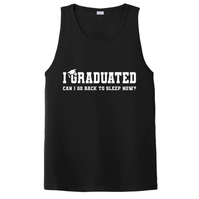 Graduation Gifts I Graduated Can I Go Back To Sleep Grad Performance Tank