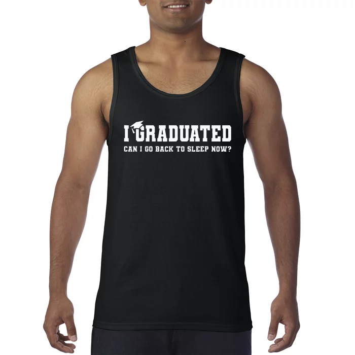 Graduation Gifts I Graduated Can I Go Back To Sleep Grad Tank Top