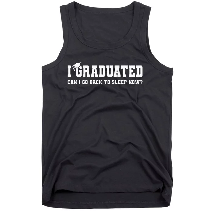 Graduation Gifts I Graduated Can I Go Back To Sleep Grad Tank Top