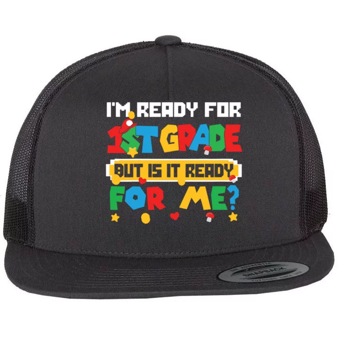 Game Gaming Im Ready For 1st Grade First Day Flat Bill Trucker Hat