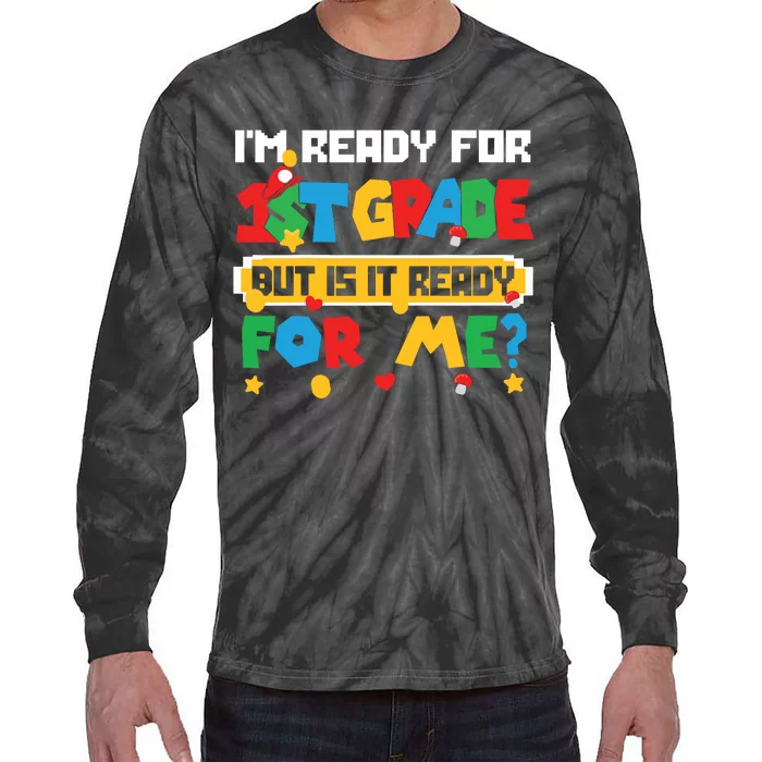 Game Gaming Im Ready For 1st Grade First Day Tie-Dye Long Sleeve Shirt