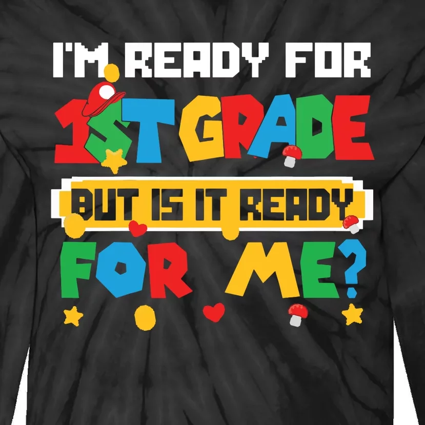 Game Gaming Im Ready For 1st Grade First Day Tie-Dye Long Sleeve Shirt