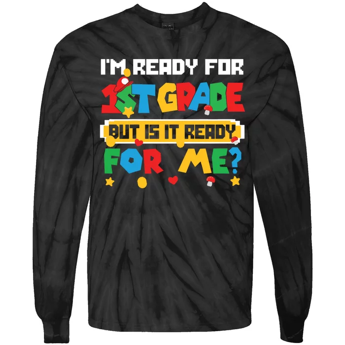 Game Gaming Im Ready For 1st Grade First Day Tie-Dye Long Sleeve Shirt