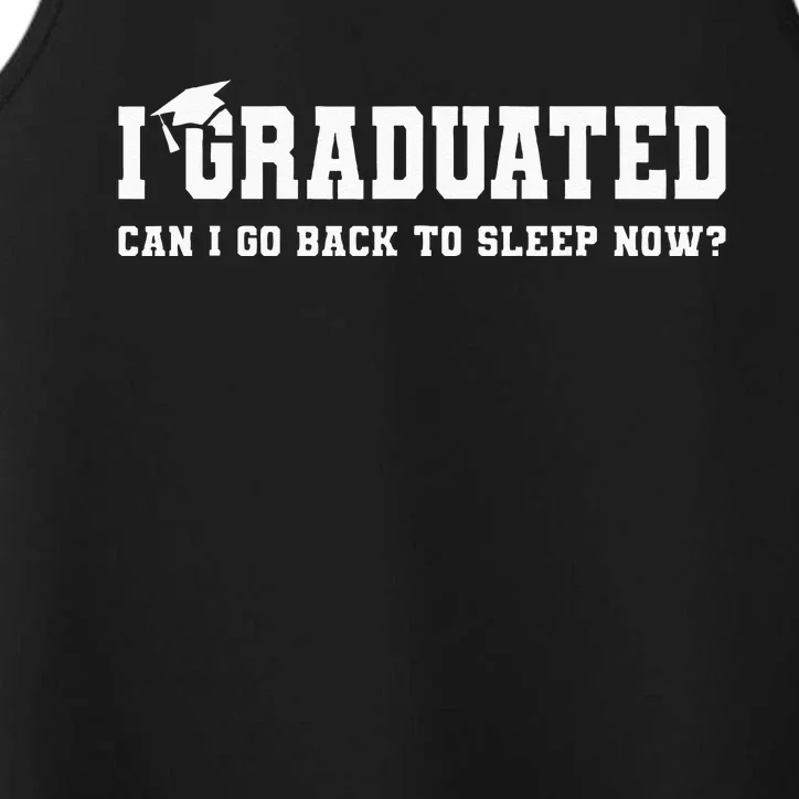 Graduation Gifts I Graduated Can I Go Back To Sleep Grad Performance Tank