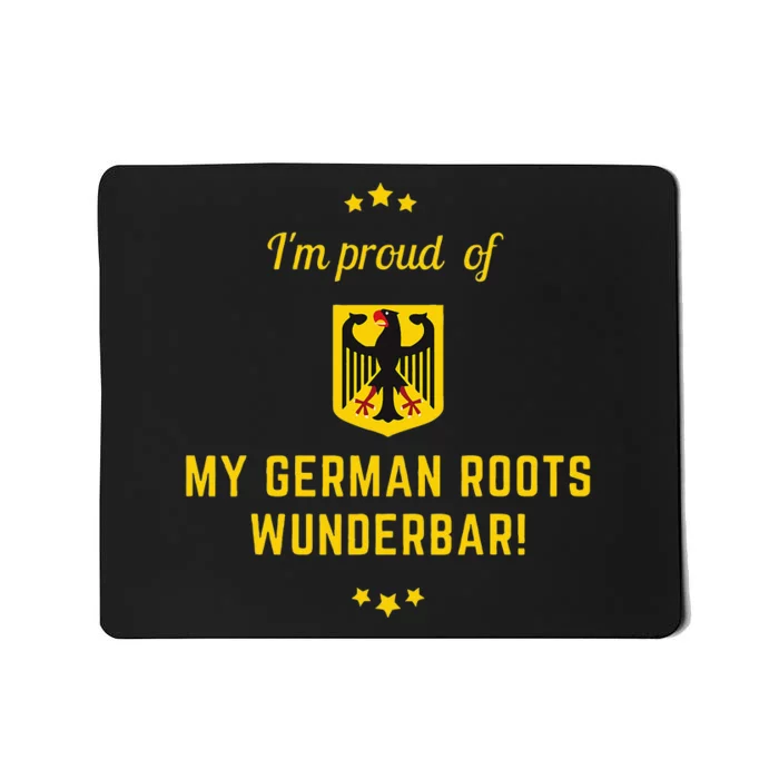 Genealogy Gift I Am Proud Of My German Roots Wunderbar! Mousepad