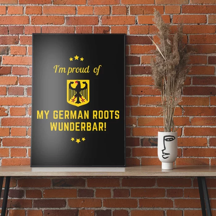 Genealogy Gift I Am Proud Of My German Roots Wunderbar! Poster