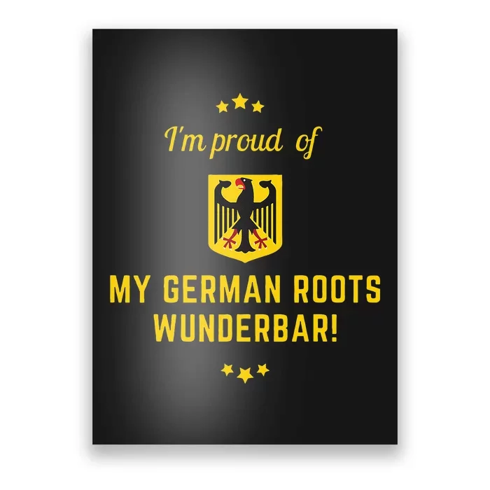 Genealogy Gift I Am Proud Of My German Roots Wunderbar! Poster