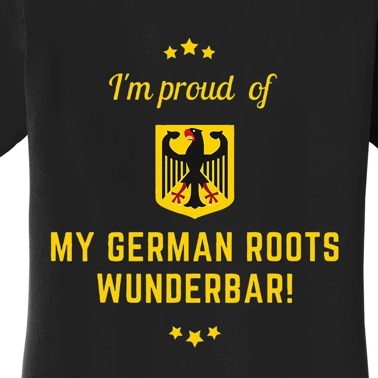 Genealogy Gift I Am Proud Of My German Roots Wunderbar! Women's T-Shirt